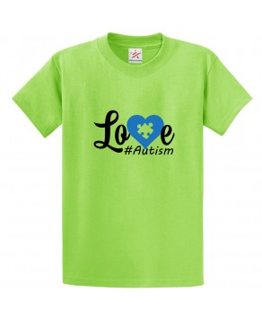 Love Autism Unisex Classic Kids and Adults T-Shirt For Autism Survivors